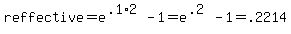 r effective = e^(.1*2) - 1 = e^(.2) - 1 = .2214