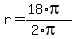 r=(18*pi)/(2*pi)