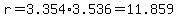 r=3.354%2A3.536=11.859