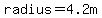 radius=4.2m