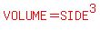 red%28VOLUME+=+SIDE%5E3%29