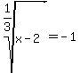 root%281%2F3%2Cx-2%29+=+-1