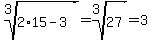 root%283%2C2%2A15-3%29+=+root%283%2C27%29+=+3