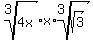 root%283%2C4x%29%2Ax%2Aroot%283%2Csqrt%283%29%29