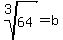 root%283%2C64%29=b