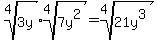root%284%2C3y%29%2Aroot%284%2C7y%5E2%29=root%284%2C21y%5E3%29