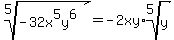 root%285%2C-32x%5E5y%5E6%29=-2xy%2Aroot%285%2Cy%29