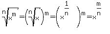 root(n,x^m) = (root(n,x))^m = (x^(1/n))^m = x^(m/n)