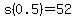 s%280.5%29=52