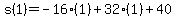 s%281%29=-16%281%29%2B32%281%29%2B40