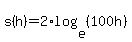 s%28h%29=2%2Alog%28e%2C%28100h%29%29