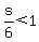 s%2F6+%3C+1