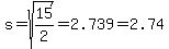 s=sqrt%2815%2F2%29=2.739=2.74
