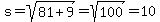 s=sqrt%2881%2B9%29=sqrt%28100%29=10