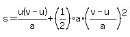 s=u%28v-u%29%2Fa+%2B+%281%2F2%29%2Aa%2A%28%28v-u%29%2Fa%29%5E2%29