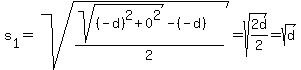s%5B1%5D+=+sqrt%28%28sqrt%28%28-d%29%5E2+%2B+0%5E2%29+-+%28-d%29%29%2F2%29+=+sqrt%282d%2F2%29+=+sqrt%28d%29
