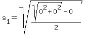 s%5B1%5D+=+sqrt%28%28sqrt%280%5E2+%2B+0%5E2%29+-+0%29%2F2%29