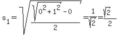 s%5B1%5D+=+sqrt%28%28sqrt%280%5E2+%2B+1%5E2%29+-+0%29%2F2%29+=+1%2Fsqrt%282%29+=+%28sqrt%282%29%29%2F2