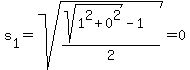 s%5B1%5D+=+sqrt%28%28sqrt%281%5E2+%2B+0%5E2%29+-+1%29%2F2%29+=+0