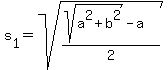 s%5B1%5D+=+sqrt%28%28sqrt%28a%5E2+%2B+b%5E2%29+-+a%29%2F2%29