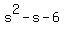s^2-s-6
