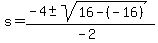 s+=+%28-4%2B-sqrt%2816-%28-16%29%29%29%2F%28-2%29