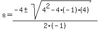 s+=+%28-4%2B-sqrt%284%5E2-4%28-1%29%284%29%29%29%2F2%28-1%29