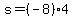 s+=+%28-8%294