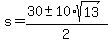s+=+%2830+%2B-+10%2Asqrt%2813+%29%29%2F+2+