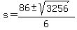 s+=+%2886+%2B-+sqrt%283256%29%29%2F6