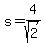 s+=+4+%2F+sqrt%282%29