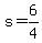 s+=+6+%2F+4