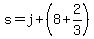 s+=+j+%2B+%288%2B2%2F3%29