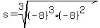 s+=+root%283%2C+%28-8%29%5E3%2A%28-8%29%5E2%29++
