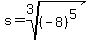 s+=+root%283%2C+%28-8%29%5E5%29+