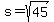 s+=+sqrt%2845%29