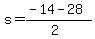 s = (-14 - 28)/(2)