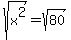 s+q+r+t+%28++x++%5E+2+%29+=+s+q+r+t+%28+8+0+%29
