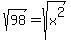 s+q+r+t+%28+9+8+%29+=+s+q+r+t+%28++x++%5E+2+%29