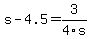 s-4.5 = 3/4s