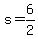 s=6/2