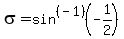 sigma=sin^(-1)(-1/2)