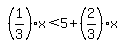 simplify_cartoon%28+%281%2F3%29%2Ax%3C5%2B%282%2F3%29%2Ax+%29