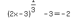 simplify_cartoon( (2x-3)^(1/3)-3=-2 )