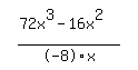 simplify_cartoon%28+%2872x%5E3-16x%5E2%29%2F-8%2Fx+%29