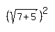 simplify_cartoon%28+%28sqrt%287%2B5%29%29%5E2+%29