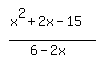 simplify_cartoon%28+%28x%5E2%2B2x-15%29%2F%286-2x%29+%29