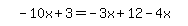 simplify_cartoon%28+-10x%2B3=-3x%2B12-4x+%29