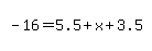 simplify_cartoon%28+-16=5.5%2Bx%2B3.5+%29