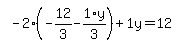 simplify_cartoon%28+-2%2A%28-12%2F3-1%2Ay%2F3%29%2B1y=12+%29